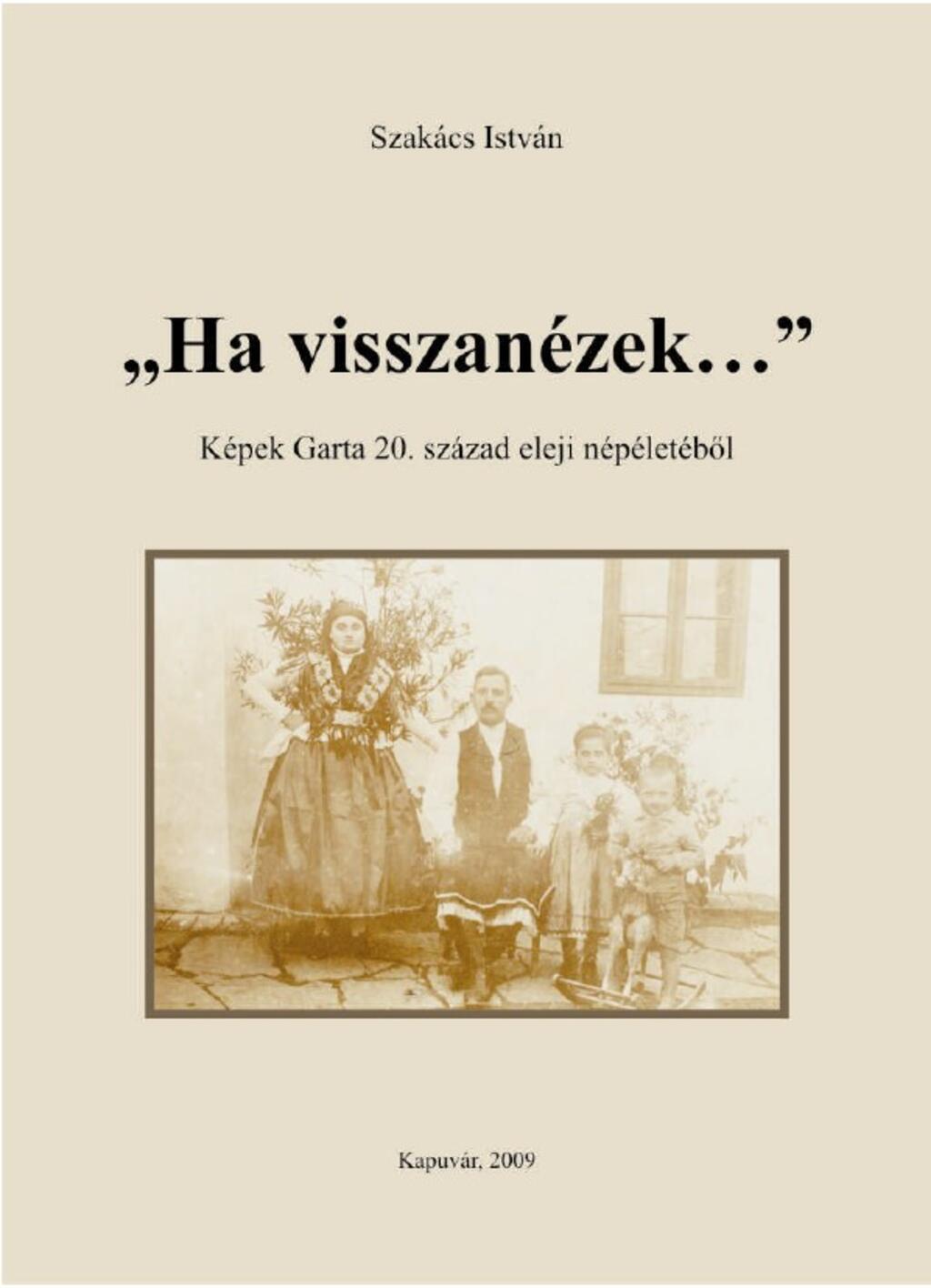 Ha visszanzek... - Kpek Garta 20. szzad eleji npletbl  (2009.)